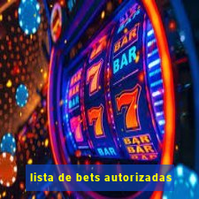 lista de bets autorizadas